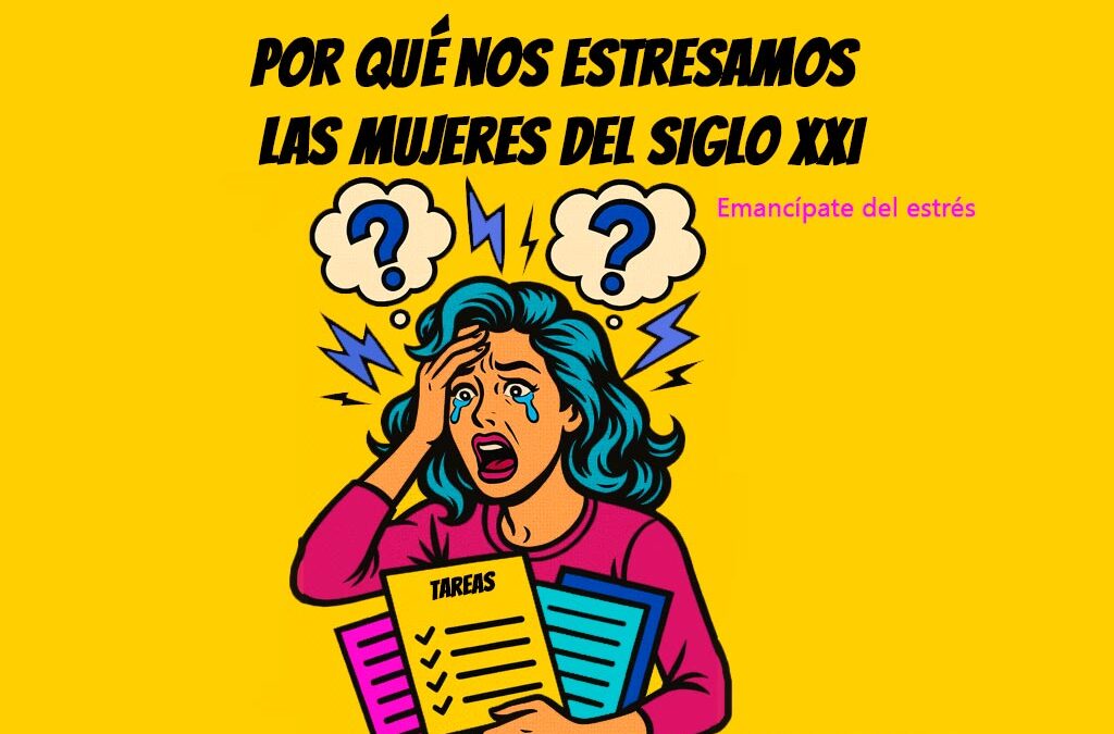 por-qué-nos-estresamos-las-mujeres