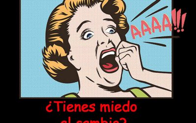 ¿Tienes miedo al cambio?