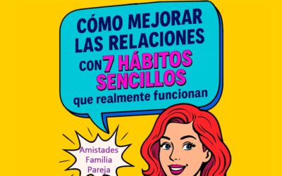 Cómo mejorar las relaciones con 7 hábitos