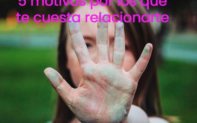 Encuentra los 5 motivos por los que te cuesta relacionarte.