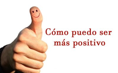 Cómo puedo ser más positivo