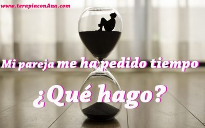 Mi pareja me ha pedido tiempo, ¿qué hago?