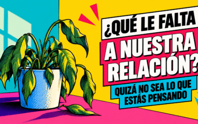 Qué le falta a nuestra relación