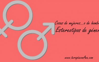 Estereotipos de género. Cosas de mujeres…o de hombres.
