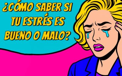 Cómo saber si mi estrés es bueno o malo
