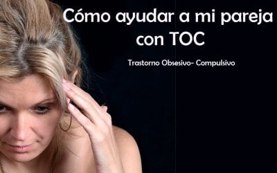 Cómo ayudar a mi pareja con TOC