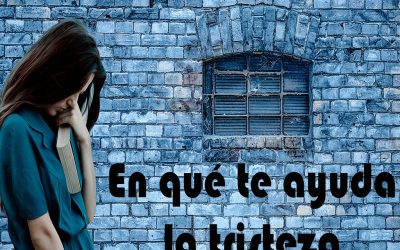 En qué te ayuda la tristeza