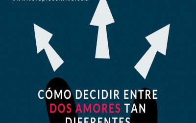Cómo decidir entre dos amores tan diferentes