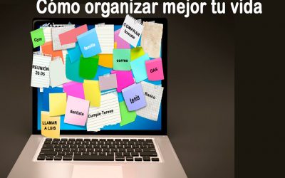 Cómo organizar mejor tu vida