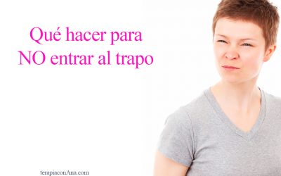 Qué hacer para no entrar al trapo