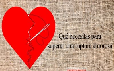 Qué necesitas para superar una ruptura amorosa