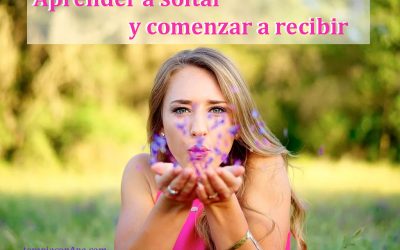 Aprender a soltar y comenzar a recibir