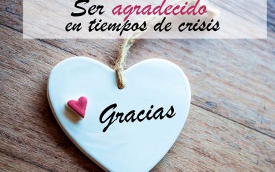Ser agradecido en tiempos de crisis