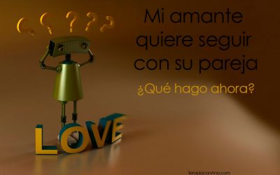 Mi amante quiere seguir con su pareja