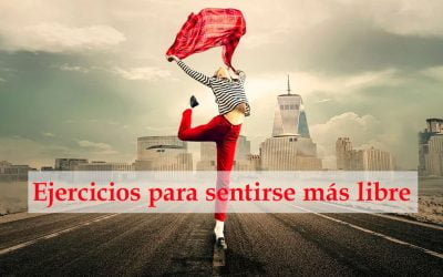 Ejercicios para sentirse más libre