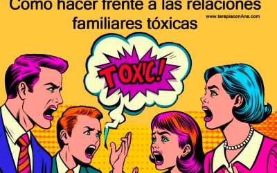 Cómo hacer frente a las relaciones tóxicas familiares