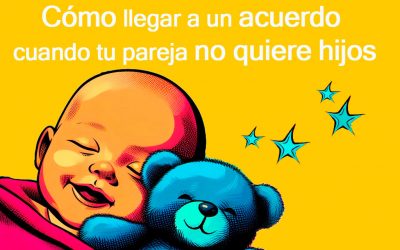 Cómo llegar a un acuerdo cuando tu pareja no quiere hijos