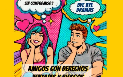 Ventajas y Riesgos de los Amigos con Derechos