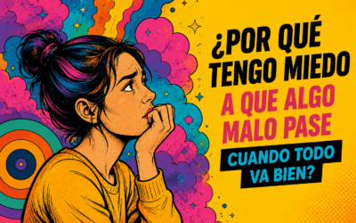 ¿Por qué tengo miedo a que algo malo pase cuando todo va bien?