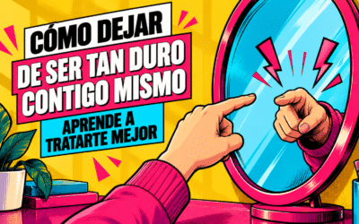 Cómo dejar de ser tan duro contigo mismo: aprende a tratarte mejor